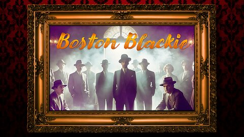 Boston Blackie: The Radio Adventures of a Master Detective