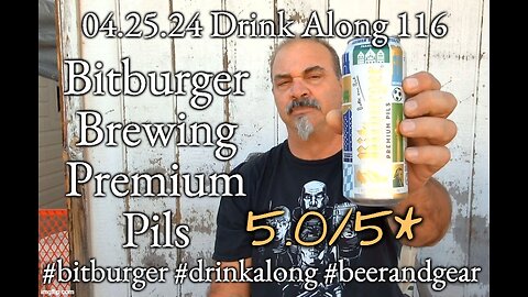 Drink Along w #beerandgear 116: Bitburger Brewing Premium Pils 5.0/5*