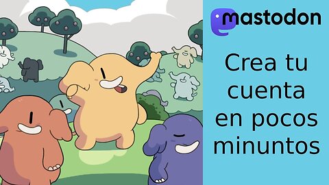 Social Libre Mastodon: Crea tu cuenta en pocos minutos