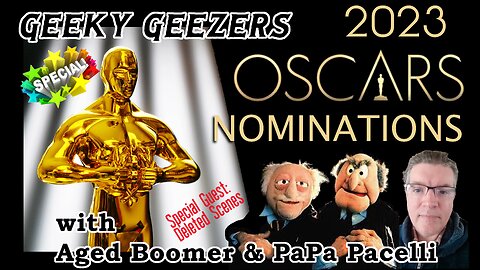 Geeky Geezers Oscar Spectacular!