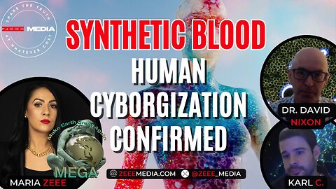 Dr. David Nixon & Karl C.: SYNTHETIC BLOOD: Human Cyborgization Confirmed