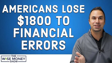 Americans Lost an Average of $1800 From Financial Errors