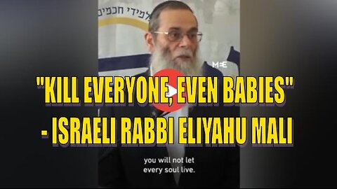"KILL EVERYONE, EVEN BABIES" - ISRAELI RABBI ELIYAHU MALI (CLEARER SOUND QUALITY)