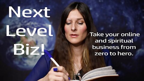 Next Level Biz: Take Your Online And Spiritual Business From Zero To Hero!