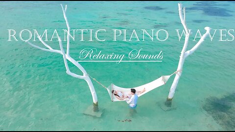Wonderful ROMANTIC PIANO MUSIC - Relaxing Sounds