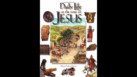 Audiobook | Daily Life at the Time of Jesus | p. 70-71| Tapestry of Grace