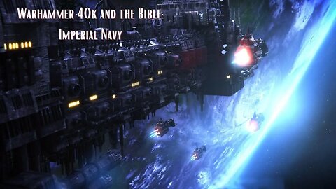 Warhammer 40k and the Bible: Imperial Navy