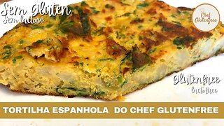 Tortilha Espanhola do Chef GlutenFree - Sem Glúten e Sem Lactose