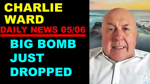 CHARLIE WARD DAILY NEWS 05/07/2024 🔴 BIG BOMB JUST DROPPED 🔴 Benjamin Fulford
