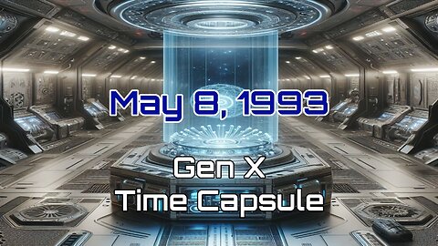 May 8th 1993 Gen X Time Capsule