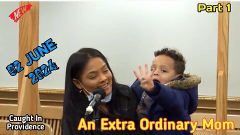 An Extra Ordinary Mom | Part 1 | Caught In Providence