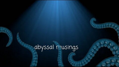 Abyssal Musings #81