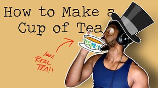 How To Make A Cup of Tea... The Game