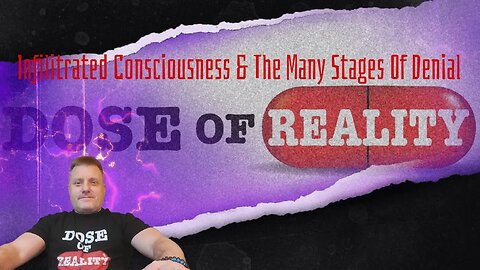 Infiltrated Consciousness & The Many Stages Of Denial with Wakeuporelse