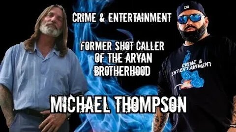 Michael Thompson on being an Aryan Brotherhood Shot Caller, Getting Shot 22 times & Serving 45 Years