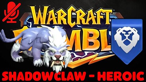 WarCraft Rumble - Shadowclaw Heroic - Alliance