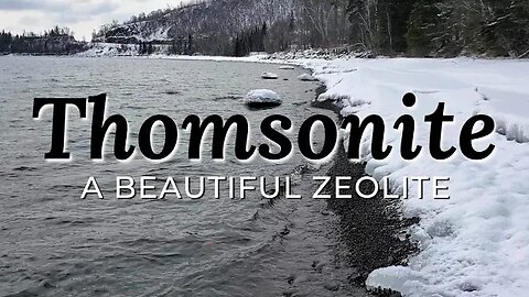 Rockhounding for Thomsonite | Finding Rare Zeolites