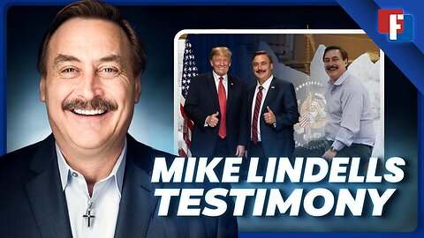 The Lindell Report: Mike Lindell’s Testimony