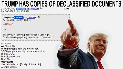 TRUMP HAS COPIES OF DECLASSIFIED DOCUMENTS