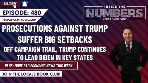 Prosecutions Against Trump Suffer Big Setbacks | Inside The Numbers Ep. 480