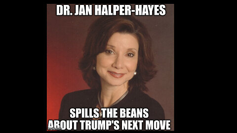 Dr. Jan Halper-Hayes - Spills the Beans About Trump's Next Move - 5/3/24..