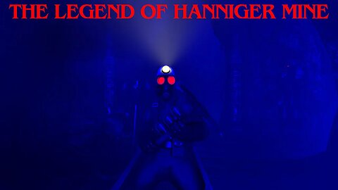The Legend Of Hanniger Mine