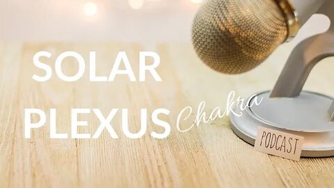 SHE Talks - Solar Plexus Chakra