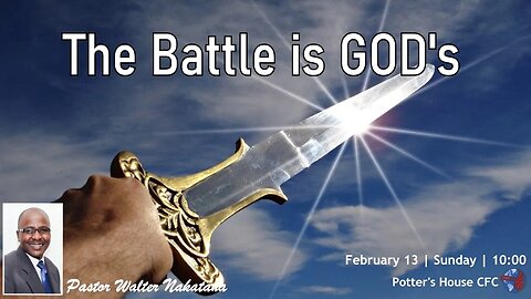 SUNDAY SERVICE AM | Pst Walter Nakatana | THE BATTLE IS GOD'S | 10:00 | 12 Feb 23