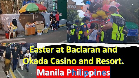 Easter at Baclaran and Okada Casino and Resort.