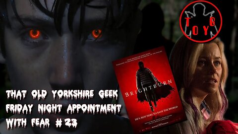 TOYG! Friday Night Appointment With Fear #23 - Brightburn (2019)