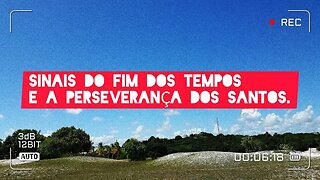 SINAIS DO F1M D0S T3MPOS E A PERSEVERANÇA DOS S4NTOS