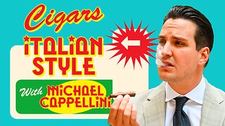 Cigars Italian Style with Michael Cappellini