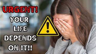 URGENT - YOUR LIFE DEPENDS ON IT!