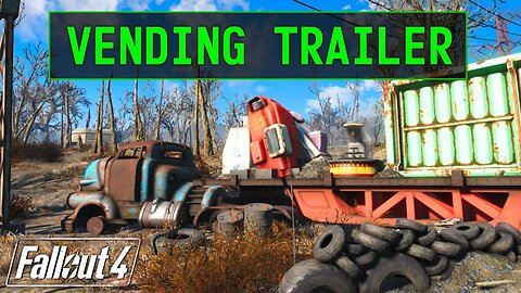 Fallout 4 | Vending Machine Truck