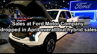 Sales at Ford Motor Company dropped in April overall but hybrid sales