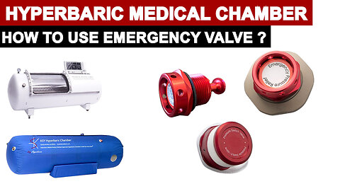 Home use Hyperbaric Chambers How to use the Emergency Value?