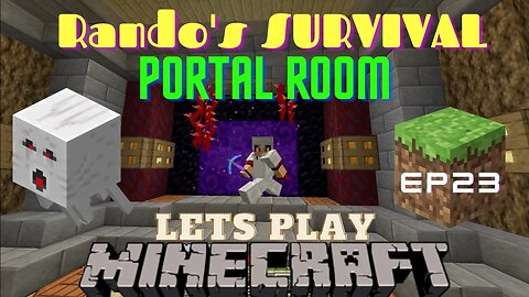 Rando's Minecraft Survival LP EP 23 Minecraft Portal Room
