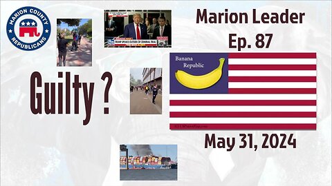 Marion Leader Ep 87 Trump Guilty of leading in the Polls