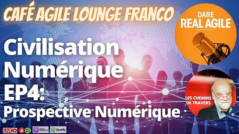 Café Agile ☕️ Civilisation Numérique EP4: Prospective Numérique