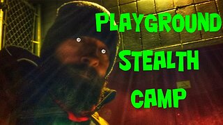 Playground Stealth Camp