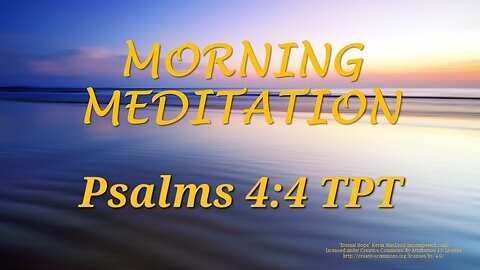 Morning Meditation -- Psalm 4 verse 4 TPT