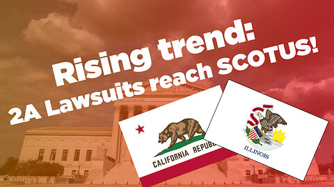 Rising trend: 2A Lawsuits reach SCOTUS!