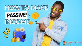 How to Create Passive Income with Cryptocurrencies || Make Passive Income || Decentralised News