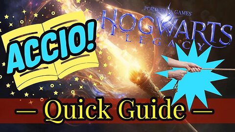 Hogwarts Legacy Spell Quick Guide Accio