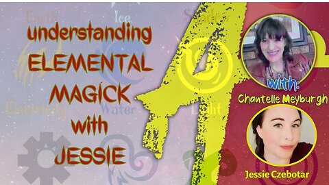LIVE with JESSIE CZEBOTAR ... UNDERSTANDING ELEMENTAL MAGICK
