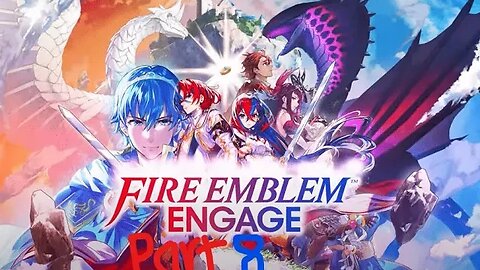 Fire Emblem Engage part 8