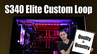 I Built a Custom Loop Inside the NZXT S340 Elite