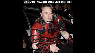 Freemason Satanist Technocrat Elon Musk: The New Idol of the Christian Right