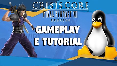 CRISIS CORE FINAL FANTASY VII REUNION NO LINUX: TUTORIAL+GAMEPLAY - RTX 2060 Super 4K 60 FPS!