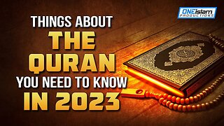 THINGS ABOUT THE QURAN YOU NEED TO KNOW IN 2023